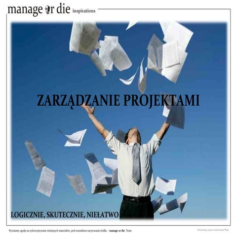 Zarządzanie projektami - logicznie, skutecznie, niełatwo - Manage or Die Insp...