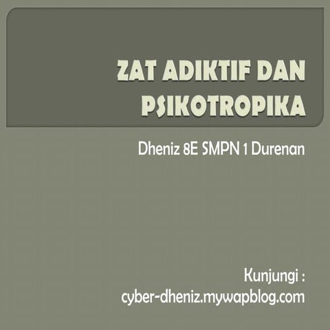 Zat adiktif dan psikotropika cyber dheniz2