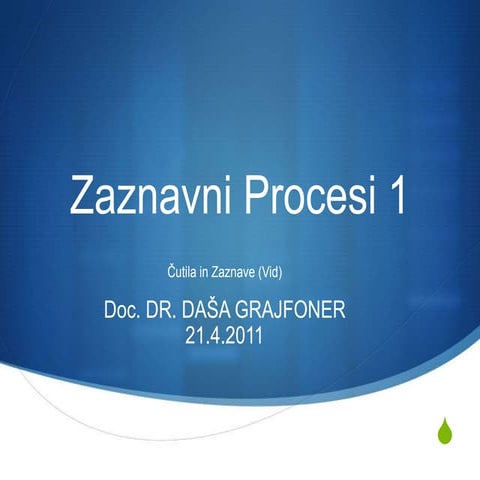 Zaznavni Procesi 1 - Uvod, Čutila; Perception 1 - Intro, Senses | PPTX