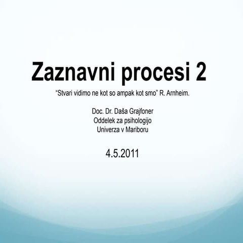 Zaznavni Procesi 2 - Fiziologija, Gestalt, Konstruktivizem, Direktivna ...