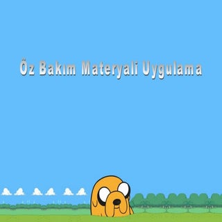 Öz Bakım Materyali Uygulama