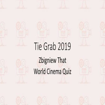 Zbigniew That - World Cinema Quiz - Tie Grab 2019 (With Answers)