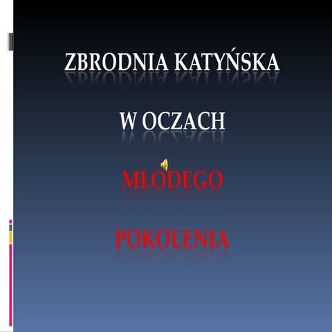 Radosław Jagieła, Mateusz Wojciechowski, Michał Fabian - Zbrodnia Katyńska