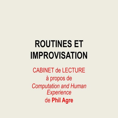 Routines et improvisation, à propos de Computation and Human Experience de Ph...