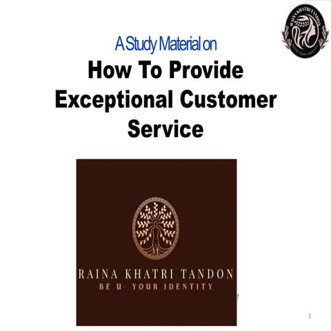 CUSTOMER SERVICE & EXCEPTIONAL SERVICE CARE & DELIVERY , MASTERING COMMUNICAT...