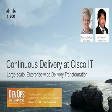 DOES15 - Ramona Jackson and Aji Rajappan - Continuous Delivery at Cisco IT