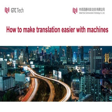 How to make Translation easier with Machines, by Hao Zong, Global Tone Commun...