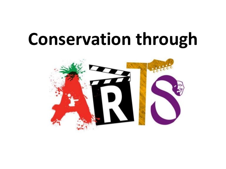 Conservation through arts