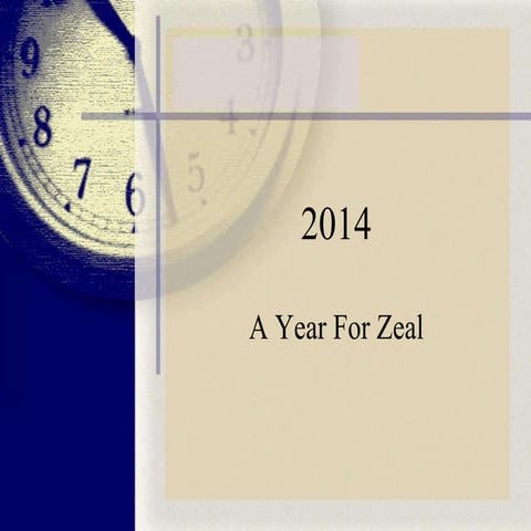 2014 - A Year For Zeal (Part 1)