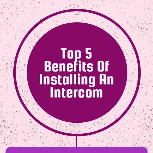 Top 5 Benefits Of Installing An Intercom | PDF