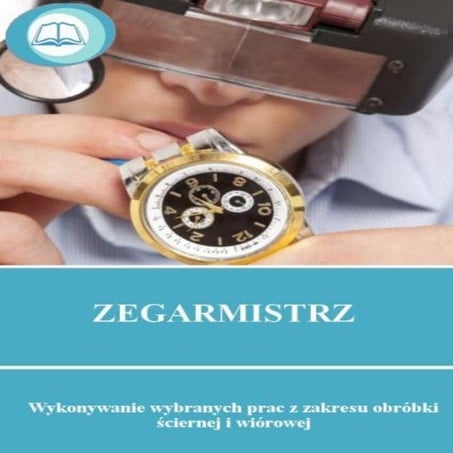 Wykonywanie wybranych prac z zakresu obróbki ściernej i wiórowej