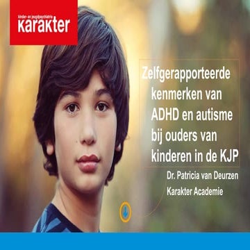 Zelfgerapporteerde kenmerken van ADHD en autisme van ouders van
