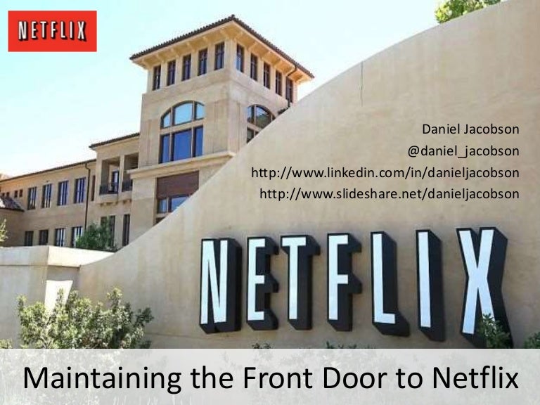 Maintaining the Front Door to Netflix The Netflix API