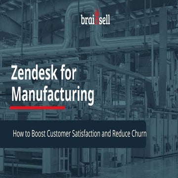 Zendesk for Manufacturing: How to Boost Customer Satisfaction and Reduce Churn