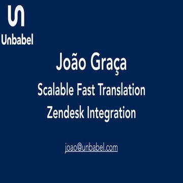 Zendesk use case - Joao Graca (Unbabel)