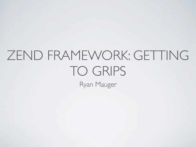Zend framework: Getting to grips (ZF1)