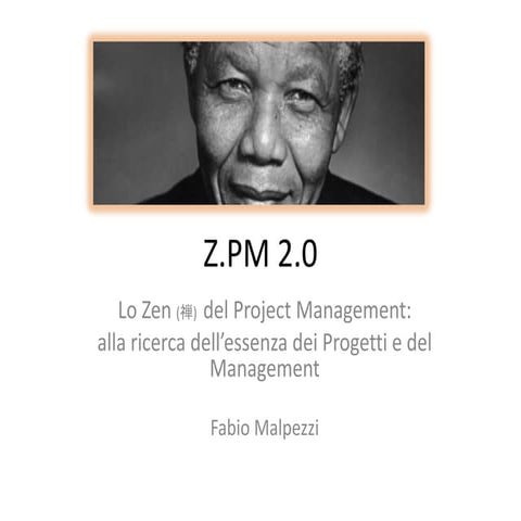 Lo Zen (禅)  del Project Management:  alla ricerca dell’essenza dei Progetti e...