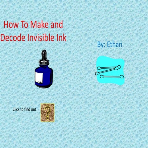 How to make invisible ink | PPTX