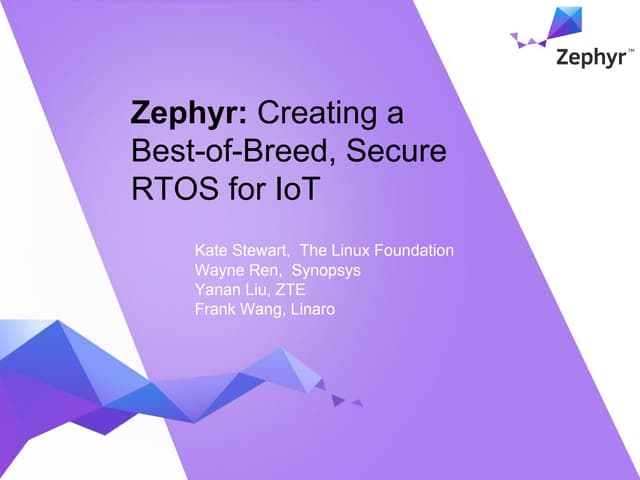 Zephyr: Creating a Best-of-Breed, Secure RTOS for IoT