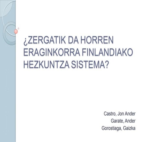 Zergatik da horren eraginkorra finlandiako hezkuntza sistema