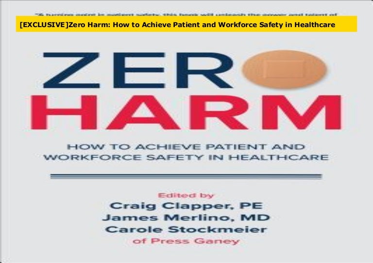 [EXCLUSIVE]Zero Harm How to Achieve Patient and Workforce Safety in