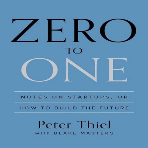 Zero-to-One-Notes-on-Startups-or-How-to-Build-the-Future.pdf