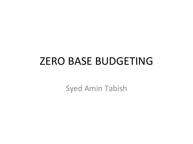 Zero base budgeting ii