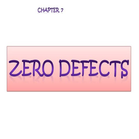 Zero defects