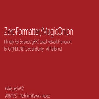 ZeroFormatter/MagicOnion - Fastest ...
