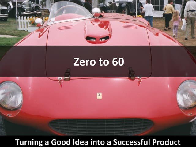 Turning Good Ideas into Great Products