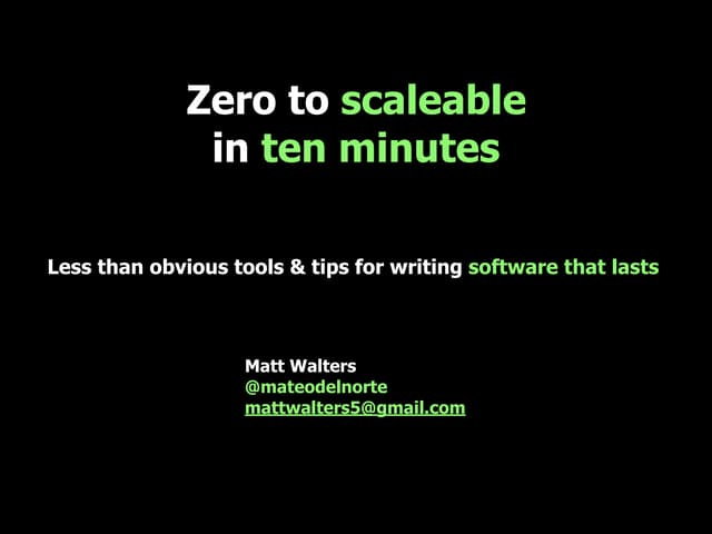 Zero to scaleable in ten minutes
