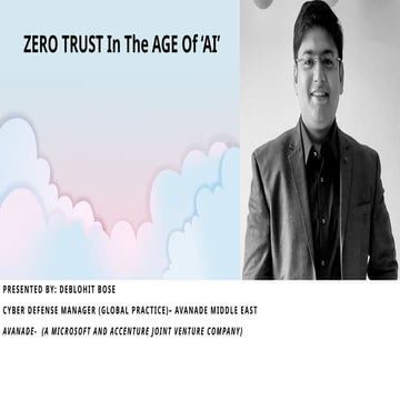 Zero Trust in the Age of AI by Deblohit Bose.pptx