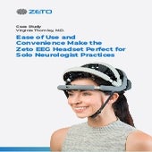 Case Study - Virginia Thornley, M.D. shared her experience with the Zeto EEG headset