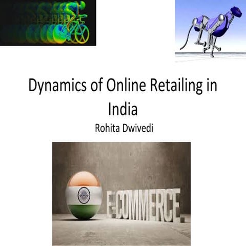 Dynamics of online retailing in india