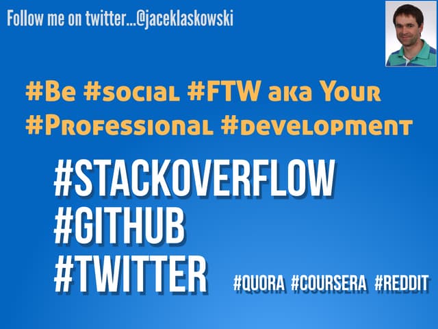#Be #social #FTW aka Your #Professional #Development with #StackOverflow #Git...