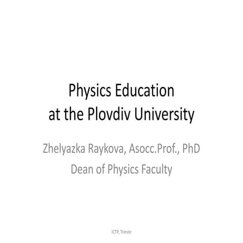 "Physics education at the Plovdiv University" - Zhelyazka Raykova