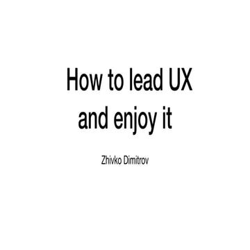 How to lead UX and enjoy it