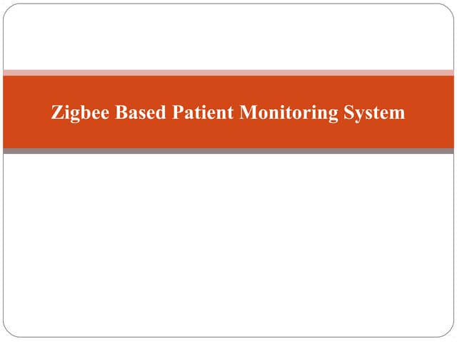 Zigbee Based Patient Monitoring System