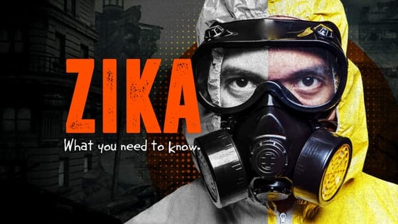 ZIKA - What You Need to Know! 