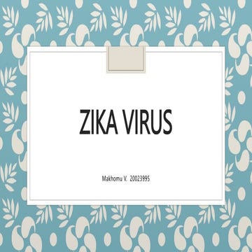 ZIKA VIRUS manifestation, treatment , symptoms, and diagnosis