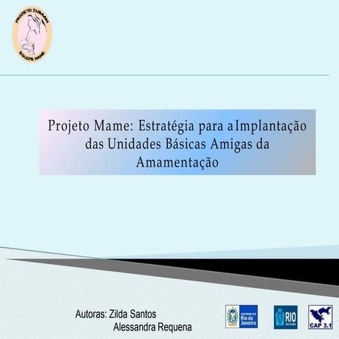 Projeto Mame: Estratégia para a Implantação  das Unidades Básicas Amigas da  ...