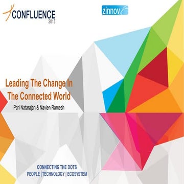 Confluence Keynote- Leading the change in a connected world - Pari Natarajan