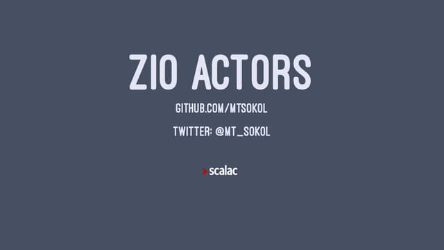 ZIO actors by Mateusz Sokół Scalac