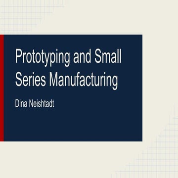 Prototyping and Small Series Manufacturing