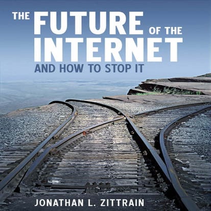 Zittrain thefutureoftheinternet