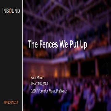 THE FENCES WE PUT UP [INBOUND 2014]