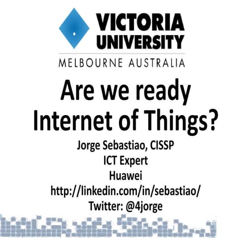 Are we ready for IoT? VU Version 7