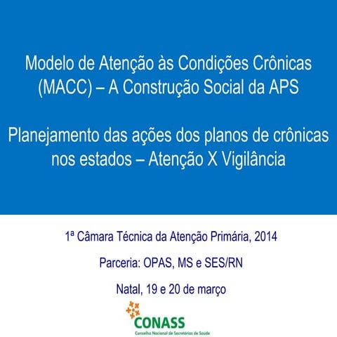 Planejamento das ações dos planos de crônicas nos estados – Atenção X Vigilância