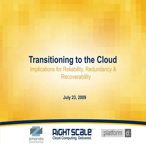 Transitioning to the Cloud: Implications for Reliability, Redundancy & Recove...