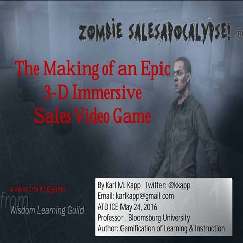 TU107 - Zombie Salesapocalypse: Making an Epic 3-D Immersive Sales Video Game 